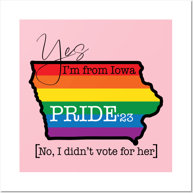 Yes, I'm from Iowa - Pride '23 Wall Art by AnytimeDesign